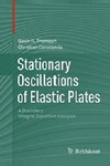 Stationary Oscillations of Elastic Plates by Gavin Thomson, Christian Constanda